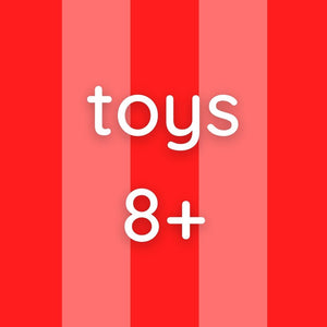 Toys, ages 8+