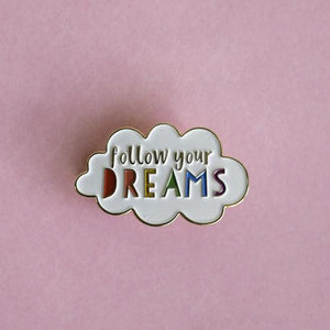 Follow Your Dreams Enamel Pin - Teich Toys & Gifts