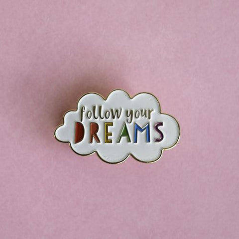 Follow Your Dreams Enamel Pin - Teich Toys & Gifts